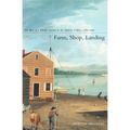Farm, Shop, Landing: The Rise of a Market Society in the Hudson Valley, 1780-1860