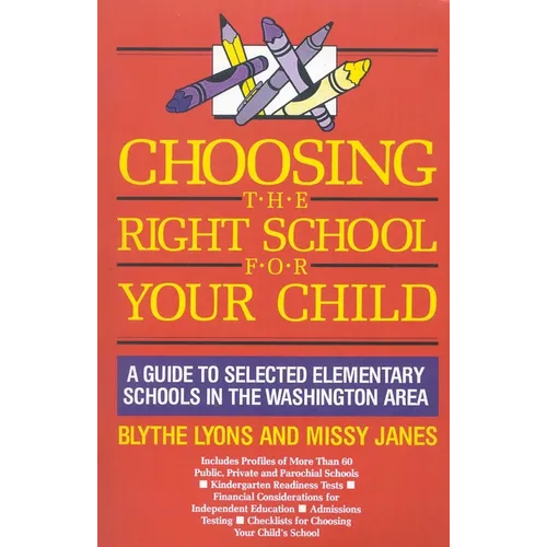 Choosing the Right School for Your Child: A Guide to Selected Elementary Schools in the Washington Area