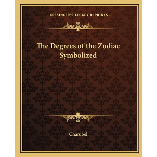 The Degrees of the Zodiac Symbolized