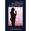 The Last Romantic: The Life of George Frederick Clarke, Master Storyteller of New Brunswick