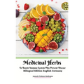 Medicinal Herbs To Boosts Immune System Plus Prevent Disease Bilingual Edition English Germany