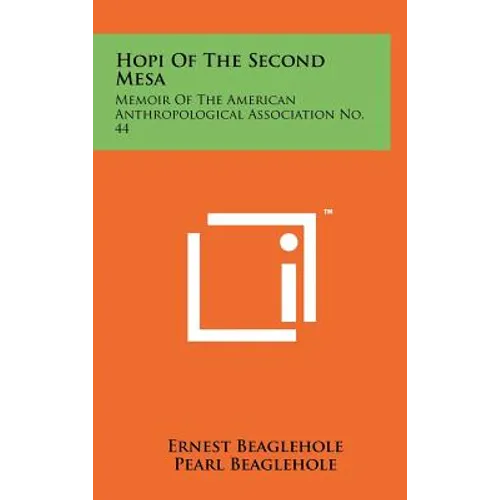 Hopi of the Second Mesa: Memoir of the American Anthropological Association No. 44