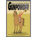 Gunpowder, Tales of a Wise-Cracking Cow Pony