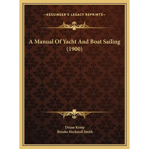 A Manual Of Yacht And Boat Sailing (1900)