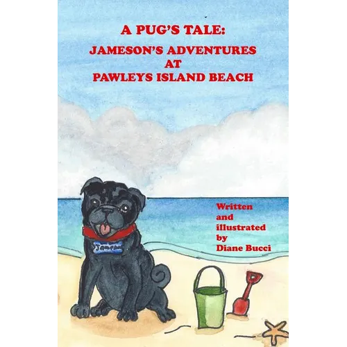 A Pug's Tale: Jameson's Adventures at Pawleys Island Beach