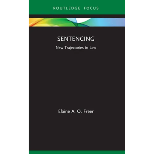 Sentencing: New Trajectories in Law