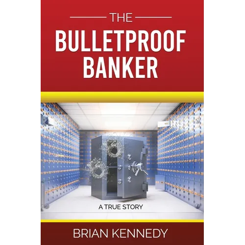 The Bulletproof Banker