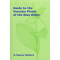 Guide to the Vascular Plants of the Blue Ridge