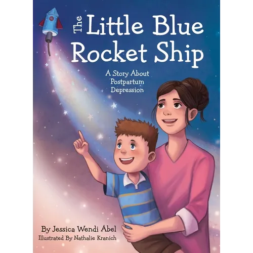 The Little Blue Rocket Ship: A Story About Postpartum Depression