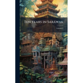 Ten Years in Saràwak