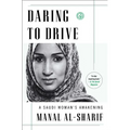 Daring to Drive: A Saudi Woman's Awakening