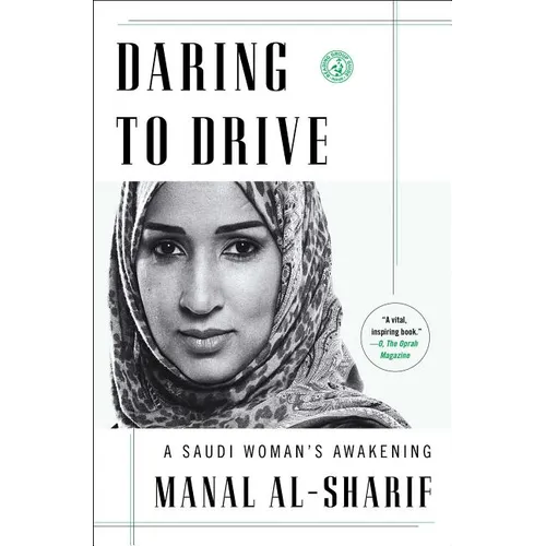 Daring to Drive: A Saudi Woman's Awakening