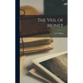 The Veil of Money