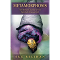 Metamorphosis: One Woman's Journey to Find Serenity & Empowerment