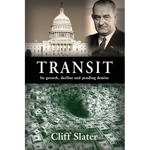 Transit: Its growth, decline, and pending demise