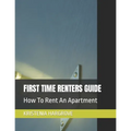 First Time Renters Guide: How To Rent An Apartment