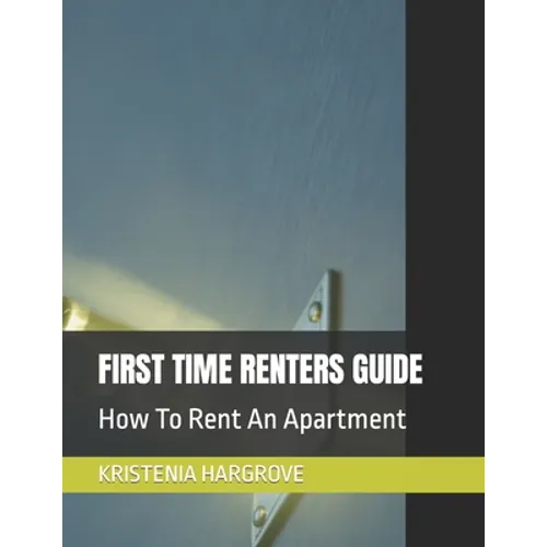 First Time Renters Guide: How To Rent An Apartment