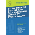 Study Guide to Decline and Fall and Other Works by Evelyn Waugh