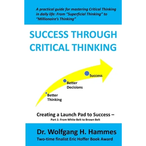 Success through Critical Thinking: Creating a Launch Pad to Success - Part 1: From White Belt to Brown Belt