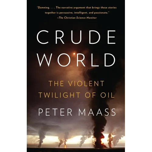 Crude World: The Violent Twilight of Oil