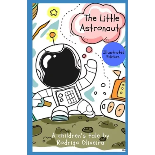 The Little Astronaut: Illustrated Edition