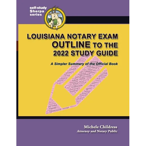 Louisiana Notary Exam Outline to the 2022 Study Guide: A Simpler Summary of the Official Book