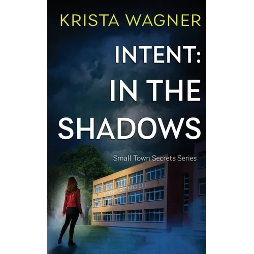 Intent: In the Shadows: A Mystery Suspense (Book #1)