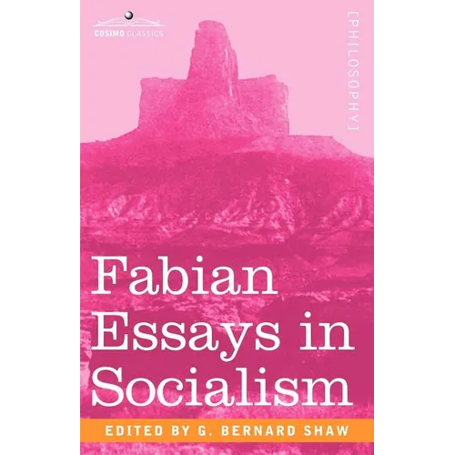 Fabian Essays in Socialism