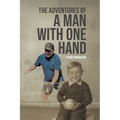 The Adventures of a Man With One Hand