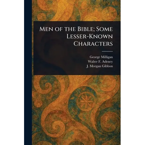 Men of the Bible; Some Lesser-Known Characters