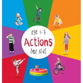 Actions for Kids age 1-3 (Engage Early Readers: Children's Learning Books) with FREE EBOOK