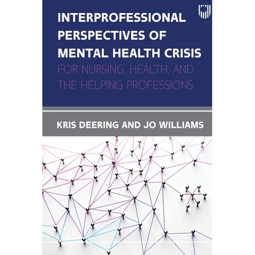Interprofessional Perspectives of Mental Health Crisis: For Nursing, Health, and the Helping Professions