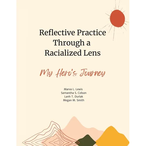 Reflective Practice Through a Racialized Lens: My Hero's Journey