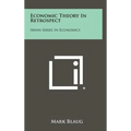 Economic Theory In Retrospect: Irwin Series In Economics