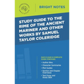Study Guide to The Rime of the Ancient Mariner and Other Works by Samuel Taylor Coleridge