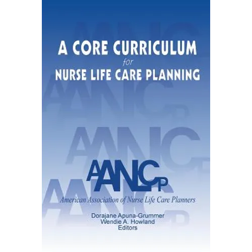 A Core Curriculum for Nurse Life Care Planning
