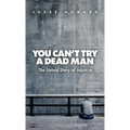You Can't Try a Dead Man: The Untold Story of Injustice
