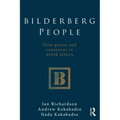 Bilderberg People: Elite Power and Consensus in World Affairs