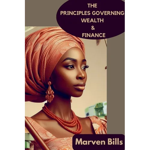 The Principles Governing Wealth & Finance