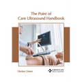 The Point of Care Ultrasound Handbook