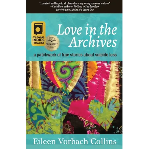 Love in the Archives: a patchwork of true stories about suicide loss