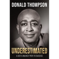 Underestimated: A Ceo's Unlikely Path to Success