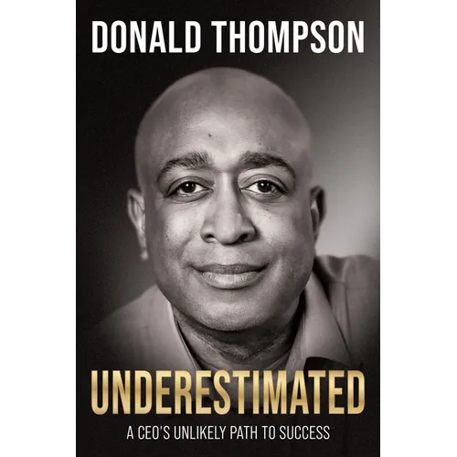 Underestimated: A Ceo's Unlikely Path to Success