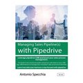 Managing Sales Pipeline(s) with Pipedrive