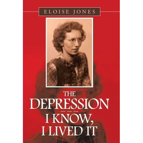 The Depression - - - I Know, I Lived It