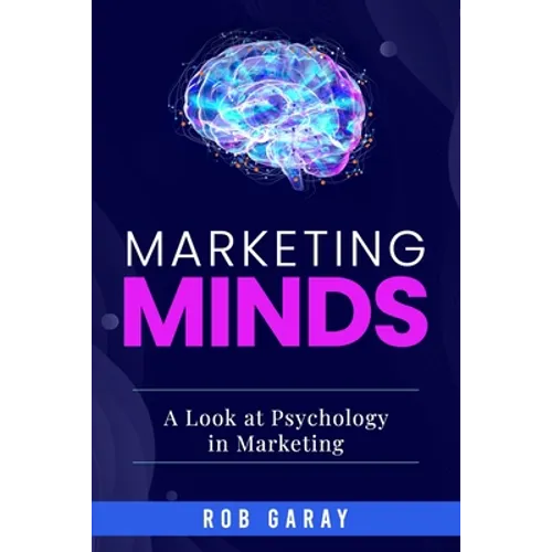 Marketing Minds: A Look at Psychology in Marketing