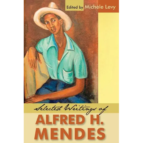 Selected Writings of Alfred H. Mendes