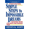 Simple Steps to Impossible Dreams: The 15 Power Secrets of the World's Most Successful People