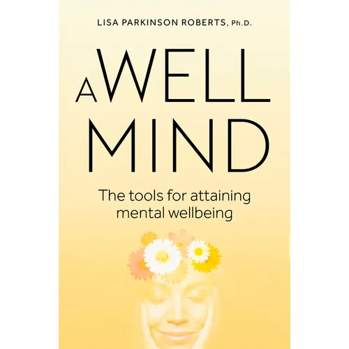 Well Mind: The Tools for Attaining Mental Wellbeing