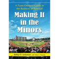 Making It in the Minors: A Team Owner's Lessons in the Business of Baseball